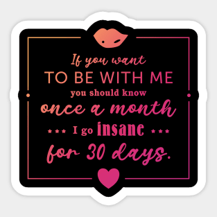 Insane woman funny quote for women's day. Sticker